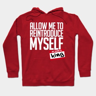 Allow Me to Reintroduce Myself Hoodie